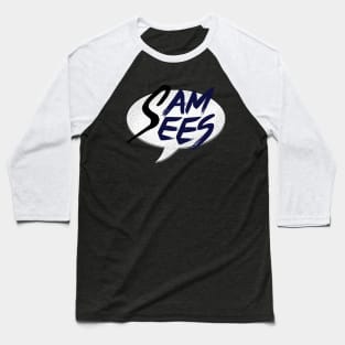 Sam Sees Logo (large, centered) Baseball T-Shirt